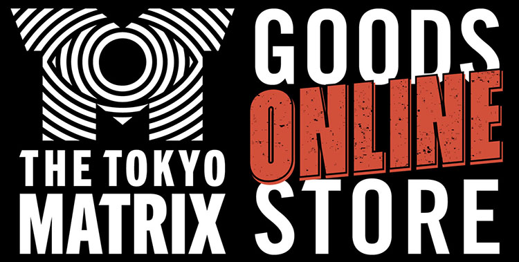 THE TOKYO MATRIX GOODS ONLINE STORE banner